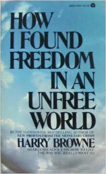 "Comment je suis devenu libre dans un monde qui ne l’est pas" Harry Browne