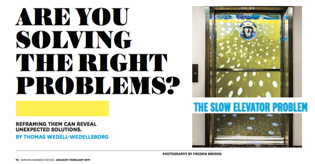 Are you solving the right problem ? an HBR jan-Feb 2017 article (and ...